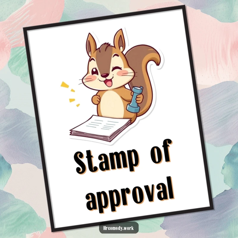 Funny poster of an energetic squirrel stamping official documents rapidly, a humorous and lively piece of wall art.