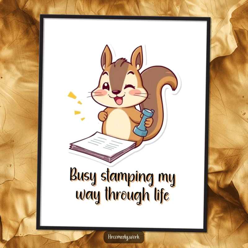 Funny free printable wall art: An energetic squirrel is shown stamping official documents with a look of intense focus.